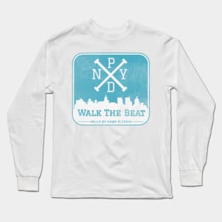 Walk The Beat shirt Long Sleeve T-Shirt